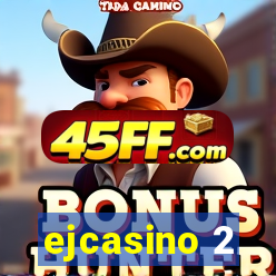 ejcasino 2